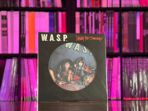 W.A.S.P. - I Wanna Be Somebody (Picture Disc)