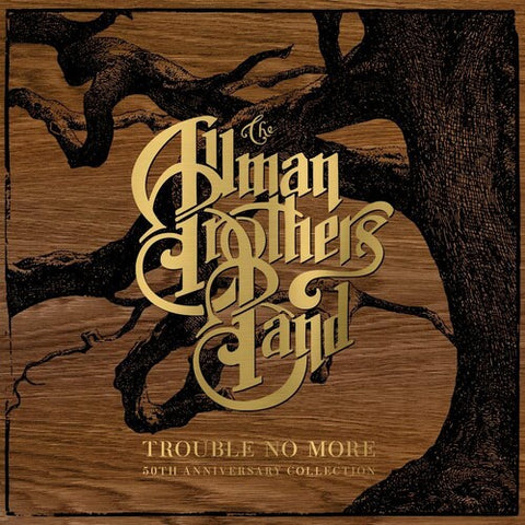 The Allman Brothers - Trouble No More: 50th Anniversary Collection